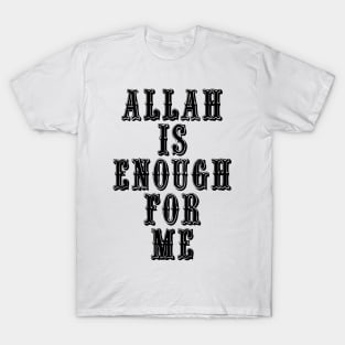 Allah is Enough for Me T-Shirt